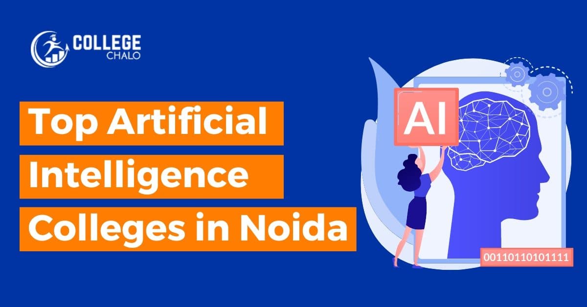 Top Artificial Intelligence Colleges in Noida latest list 2023
