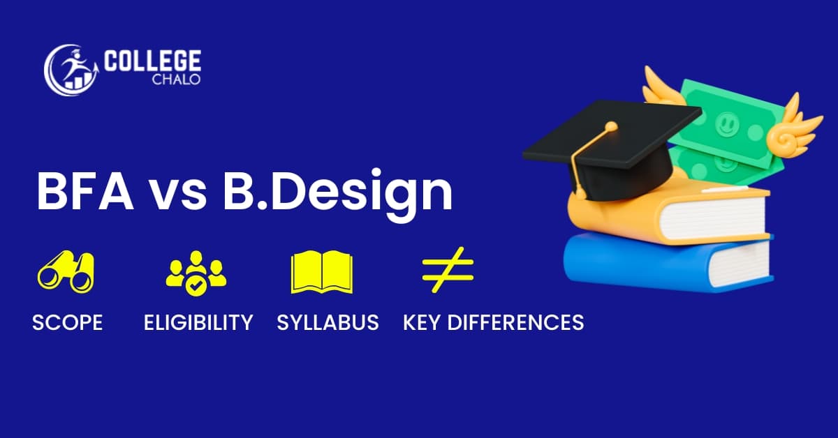 BFA vs. BDesign : Exploring Scope, Eligibility, Syllabus, and Key Differences