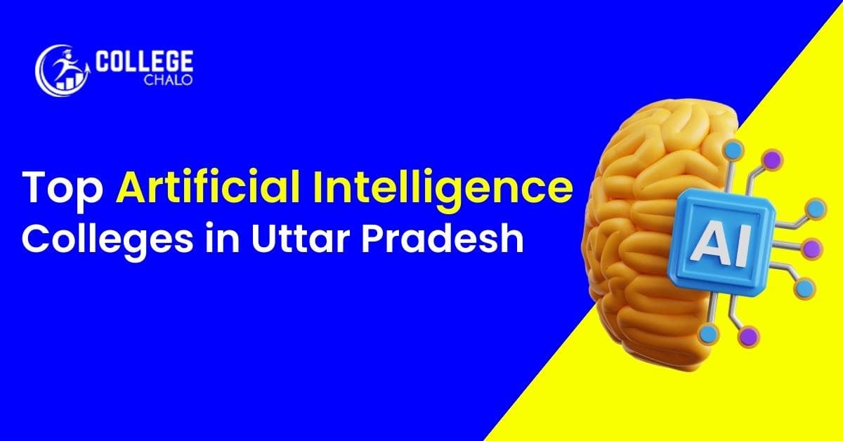 Top Artificial Intelligence Colleges in Uttar Pradesh latest list 2023
