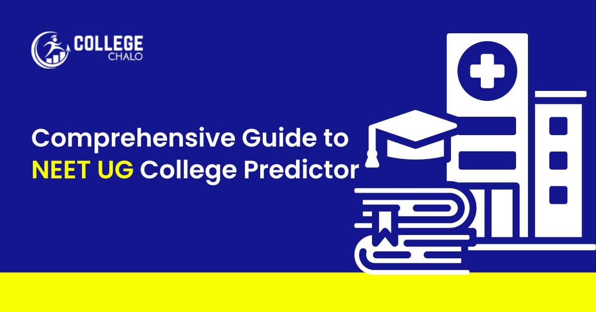 Comprehensive Guide to NEET UG College Predictor