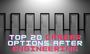 Top 20 Career Options after Engineering