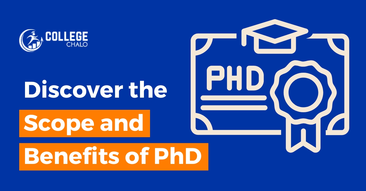Discover the Scope and Benefits of PhD