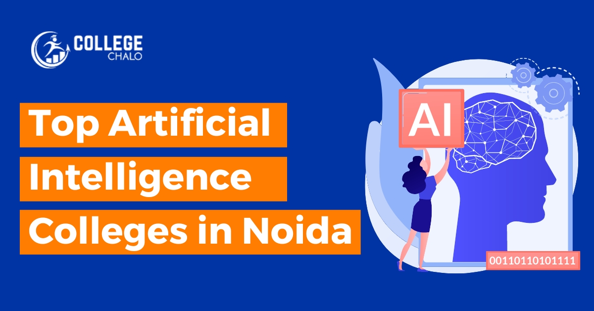 Top Artificial Intelligence Colleges in Noida latest list 2023