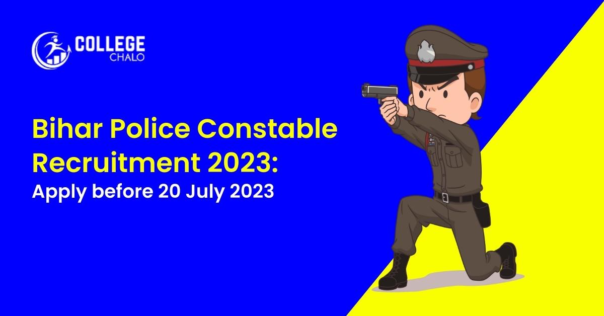 Bihar Police Constable Recruitment 2023: Apply before 20 July 2023, direct link here