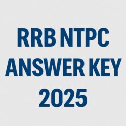 RRB NTPC Answer Key 2025 Undergraduate – Everything You Must Know