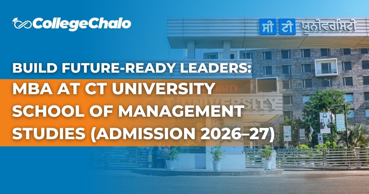 Build Future-Ready Leaders: MBA at CT University School of Management Studies (Admission 2026–27)