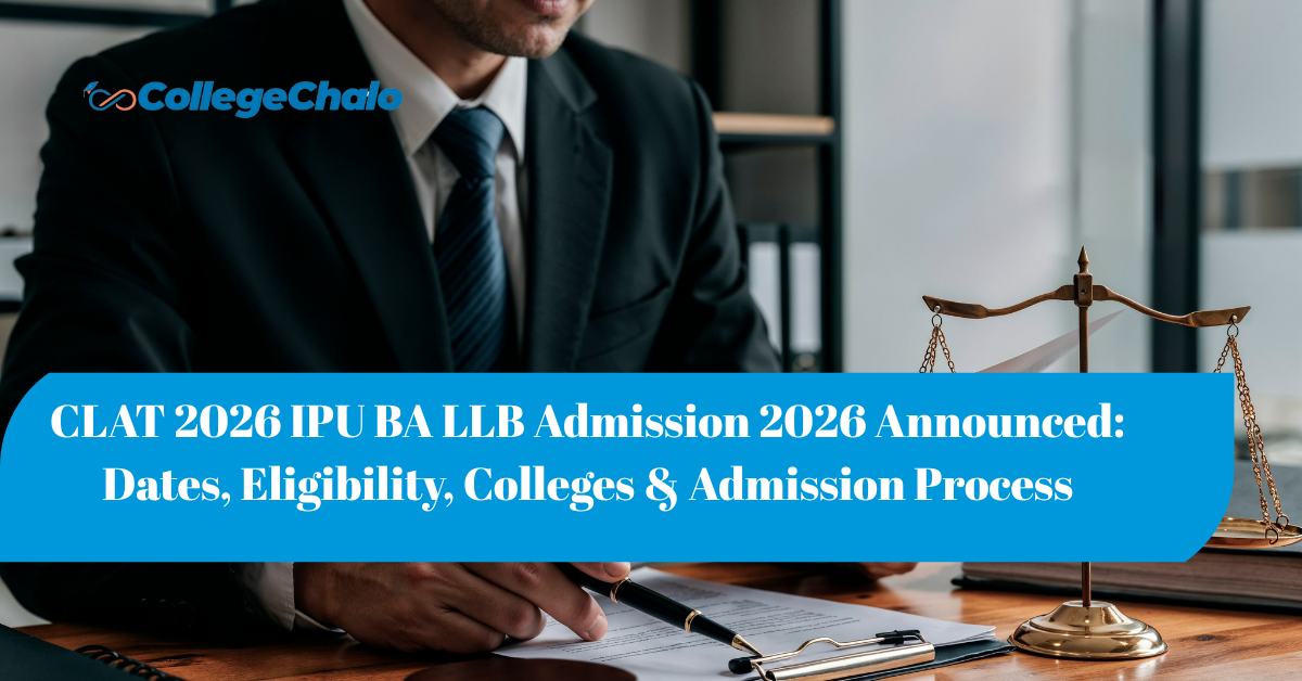 CLAT 2026 IPU BA LLB Admission 2026 Announced: Dates, Eligibility, Colleges & Admission Process