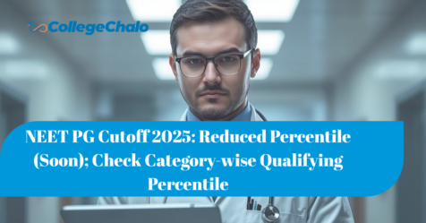 NEET PG Cutoff 2025: Reduced Percentile (Soon); Check Category-wise Qualifying Percentile
