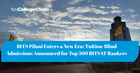 BITS Pilani Enters a New Era: Tuition-Blind Admissions Announced for Top 500 BITSAT Rankers
