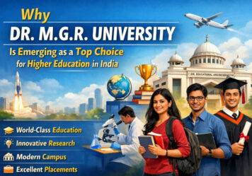 Why Dr. M.G.R. University Is Emerging as a Top Choice for Higher Education in India