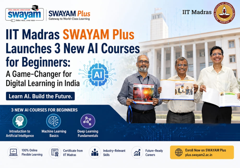 IIT Madras SWAYAM Plus Launches 3 New AI Courses for Beginners: A Game-Changer for Digital Learning in India