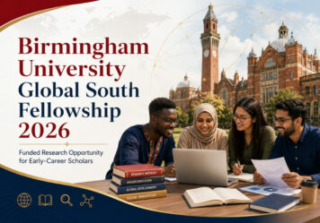 Birmingham University Global South Fellowship 2026: Funded Research Opportunity for Early-Career Scholars