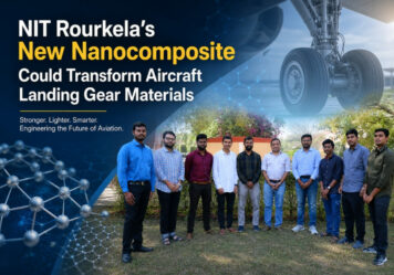 NIT Rourkela’s New Nanocomposite Could Transform Aircraft Landing Gear Materials