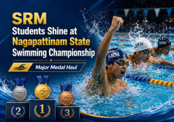 SRM Students Shine at Nagapattinam State Swimming Championship with Major Medal Haul