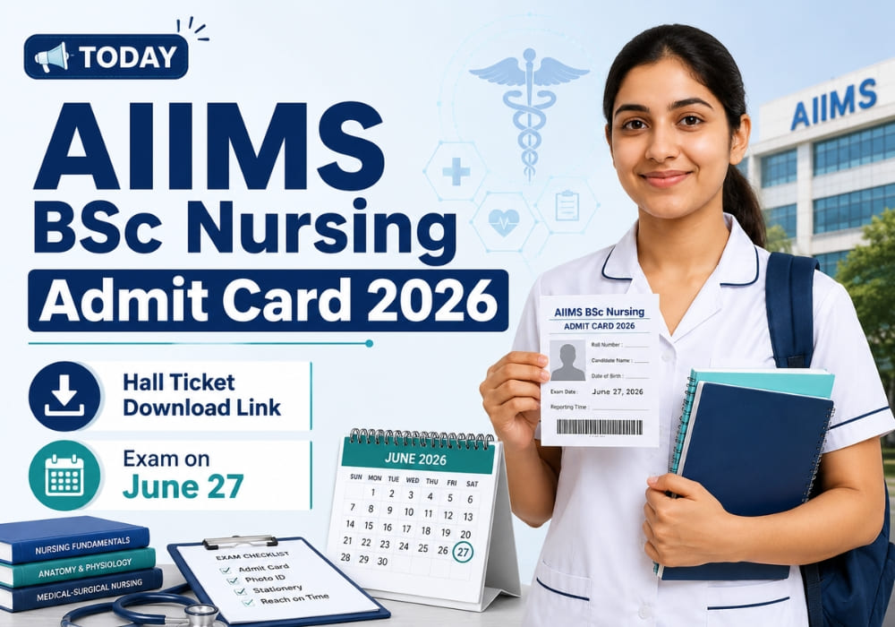 AIIMS BSc Nursing Admit Card 2026 Today: Hall Ticket Download Link, Exam on June 27