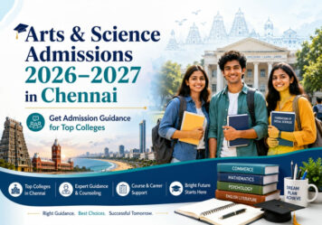 Arts and Science Admissions 2026–2027 in Chennai: Get Admission Guidance for Top Colleges