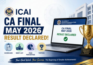 ICAI CA Final May 2026 Result Declared: Scorecard, Merit List, Pass Percentage and Toppers