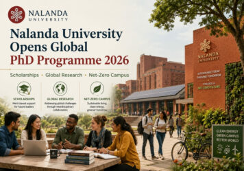 Nalanda University Opens Global PhD Programme 2026 with Scholarships and a Net-Zero Campus