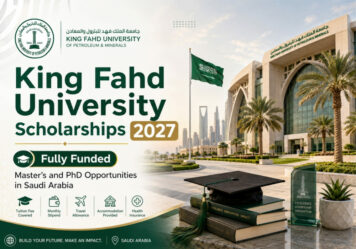 King Fahd University Scholarships 2027: Fully Funded Master’s and PhD Opportunities in Saudi Arabia