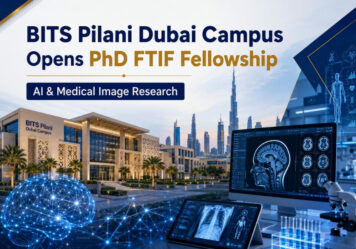 BITS Pilani Dubai Campus Opens PhD FTIF Fellowship for AI and Medical Image Research