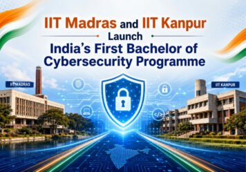 IIT Madras and IIT Kanpur Launch India’s First Bachelor of Cybersecurity Programme