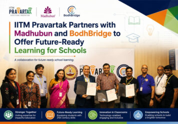 IITM Pravartak Partners with Madhubun and BodhBridge to Offer Future-Ready Learning for Schools