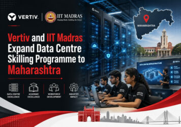 Vertiv and IIT Madras Expand Data Centre Skilling Programme to Maharashtra
