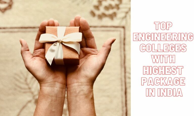 Top Engineering Colleges with Highest Package in India