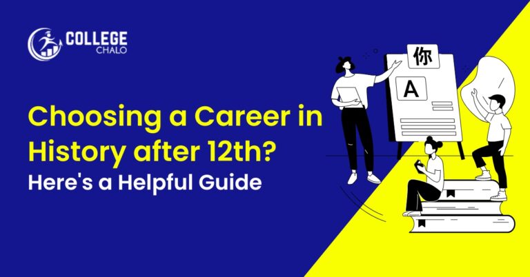 Choosing a Career in History after 12th? Here's a Helpful Guide