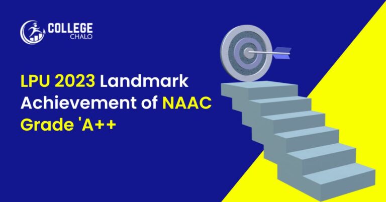 LPU 2023 Landmark Achievement of NAAC Grade of 'A++'