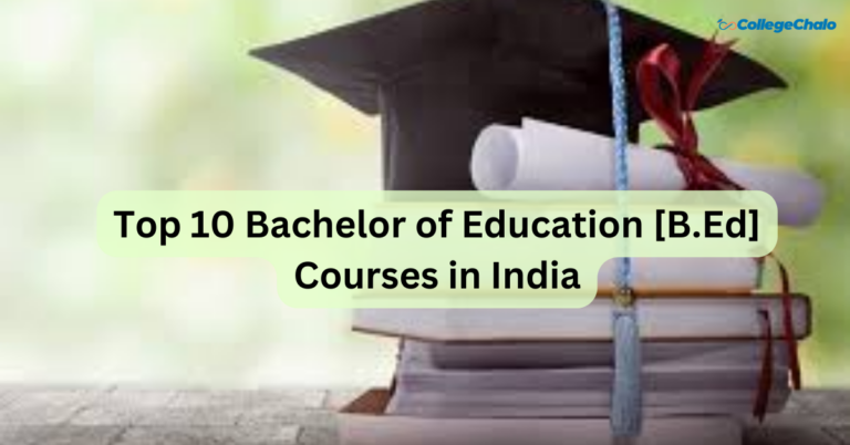 Top 10 Bachelor of Education [B.Ed] Courses to Launch Your Teaching Career