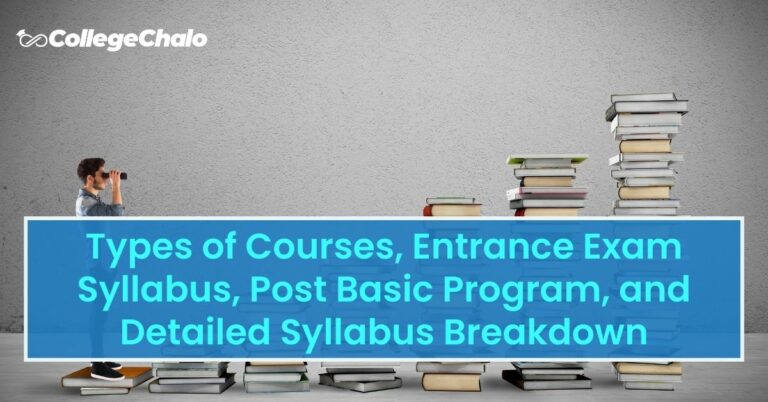 BSc Nursing: Types of Courses, Entrance Exam Syllabus, Post Basic Program, Syllabus Breakdown