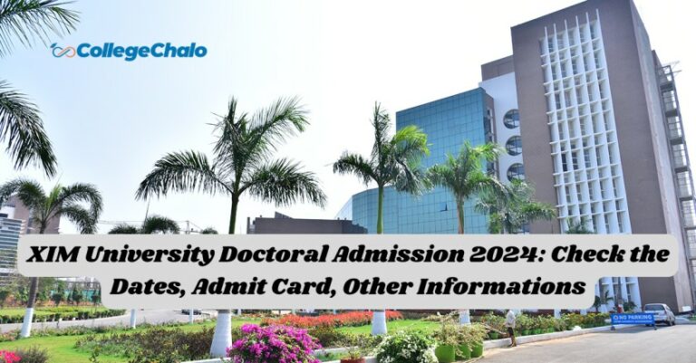 XIM University Doctoral Admission 2024: Check the Dates, Admit Card, Other Informations