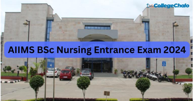 AIIMS BSc Nursing Entrance Exam 2024: Application Form, Eligibility, Exam Date, and More