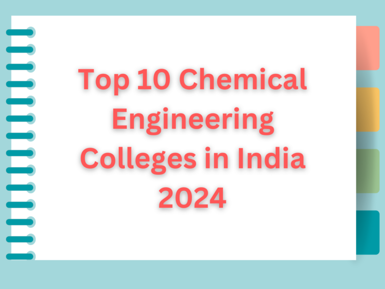 Top 10 Chemical Engineering Colleges in India 2024