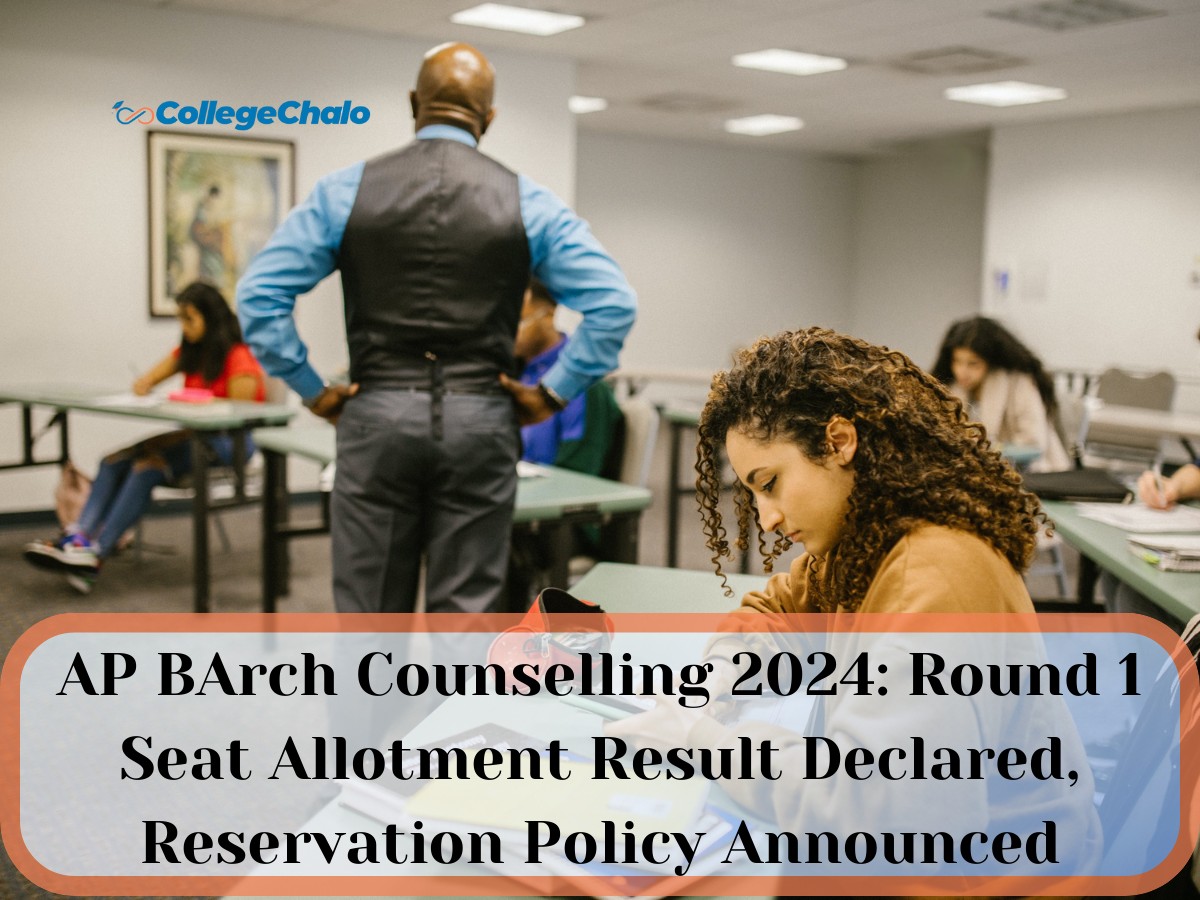 AP BArch Counselling 2024: Round 1 Seat Allotment Result Declared, Reservation Policy Announced