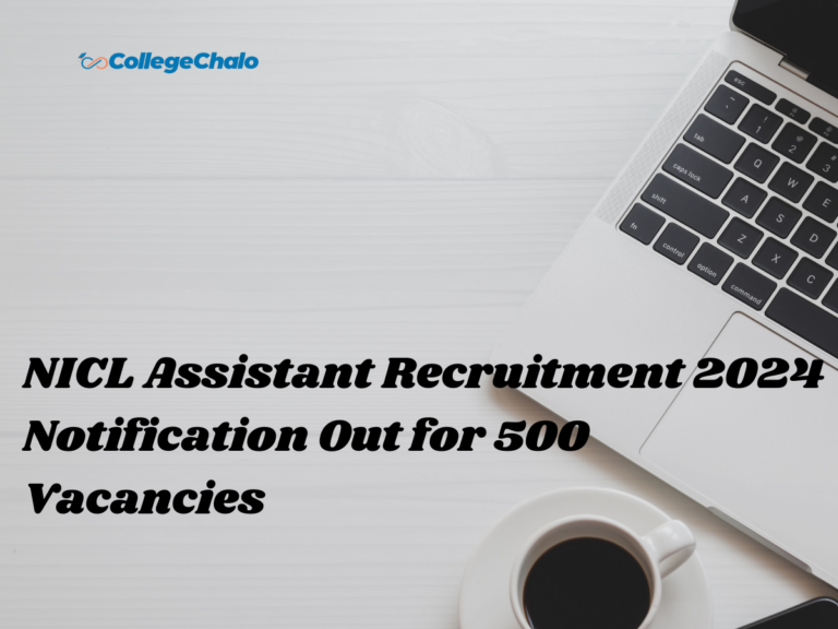 NICL Assistant Recruitment 2024 Notification Out for 500 Vacancies