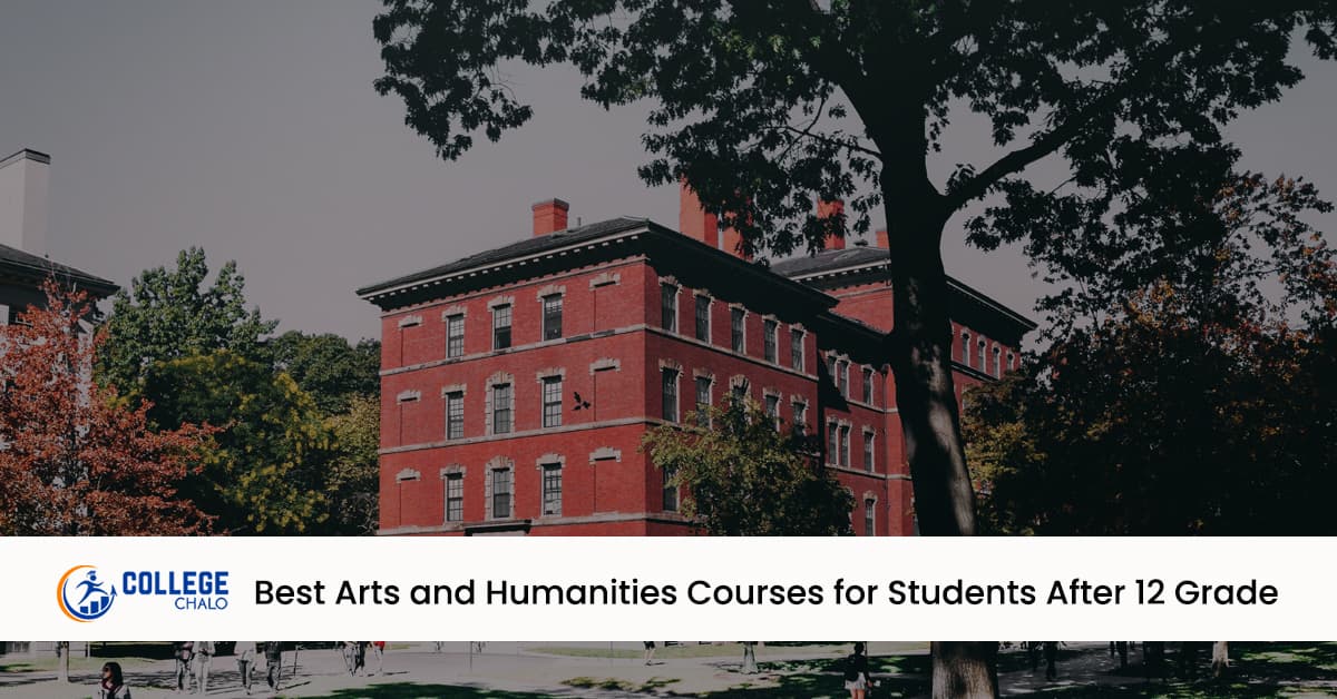 Best Arts and Humanities Courses for Students After 12 Grade Best Arts and Humanities Courses for Students After 12 Grade