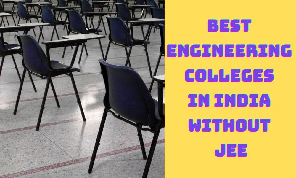 Best engineering colleges in India without JEE Best engineering colleges in India without JEE
