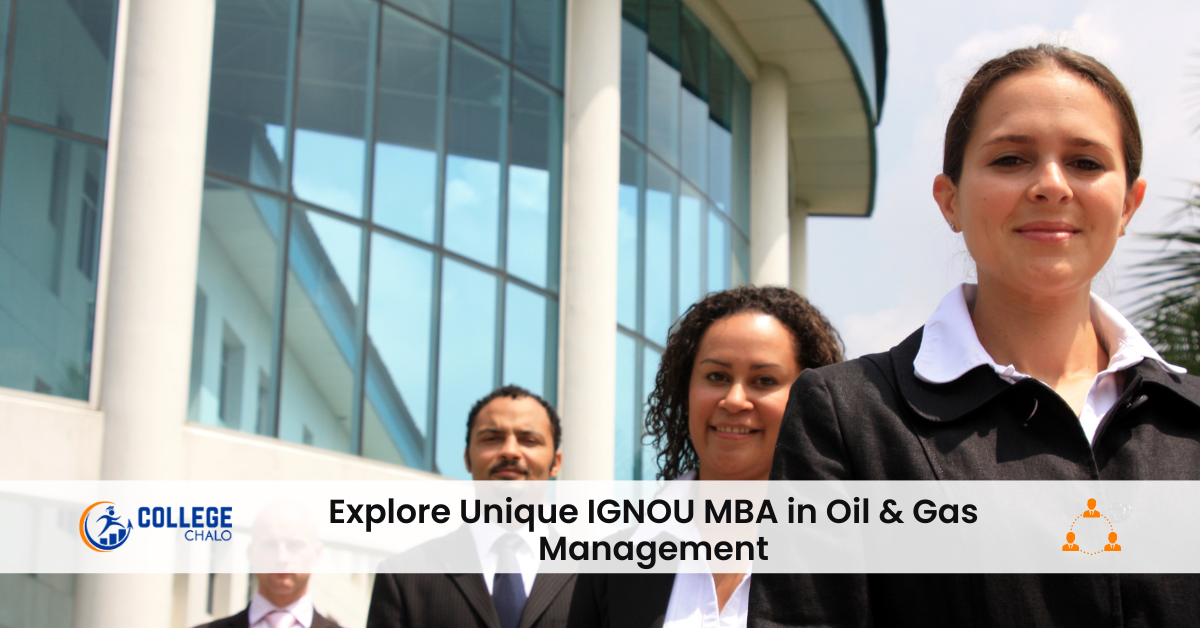 Explore Unique IGNOU MBA in Oil and Gas Management Explore Unique IGNOU MBA in Oil and Gas Management