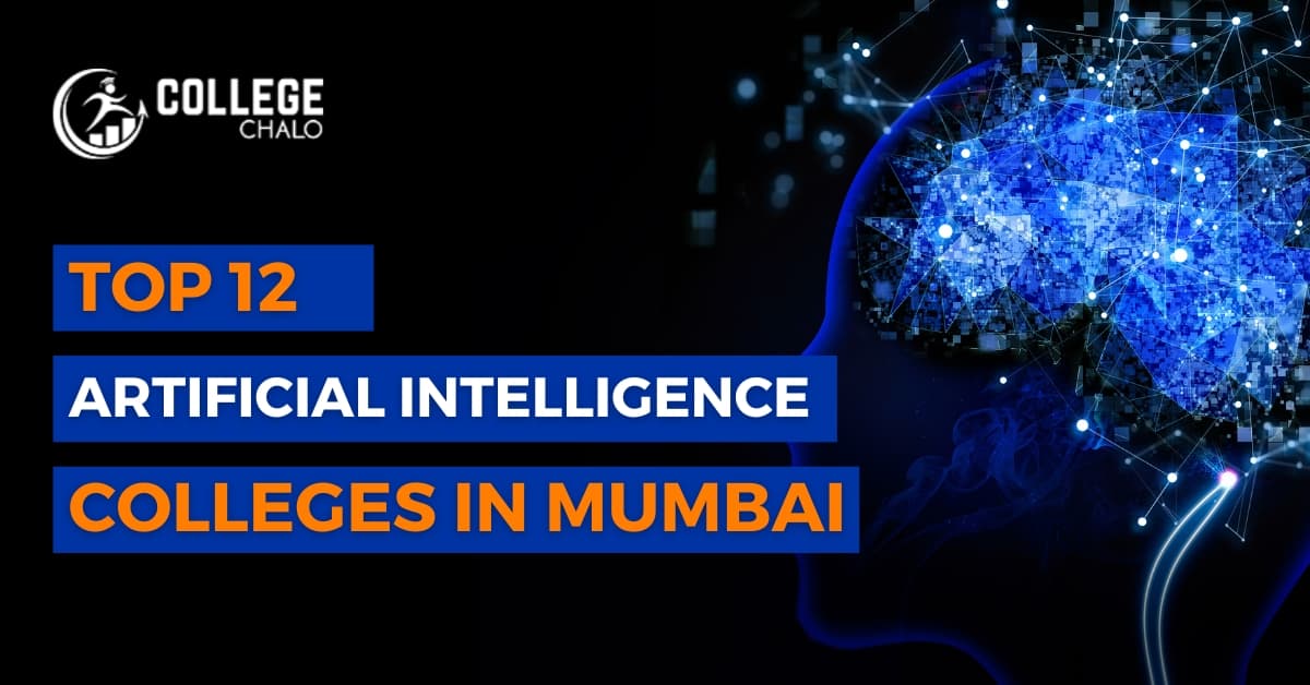 Top 12 Artificial Intelligence Colleges in Mumbai Top 12 Artificial Intelligence Colleges in Mumbai
