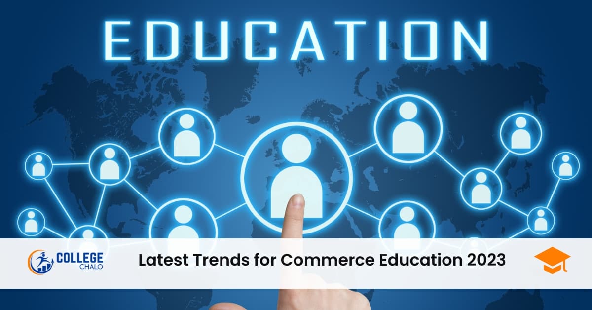 Latest Trends in Commerce Education 2023 Latest Trends in Commerce Education 2023