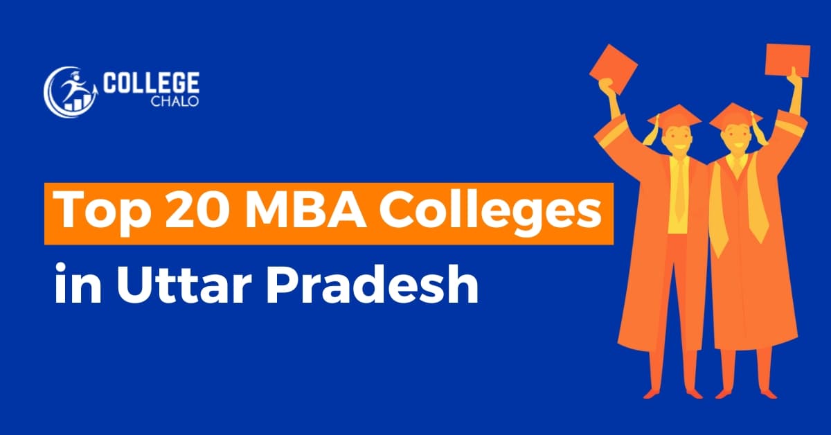 Top 20 MBA colleges in Uttar Pradesh Top 20 MBA colleges in Uttar Pradesh