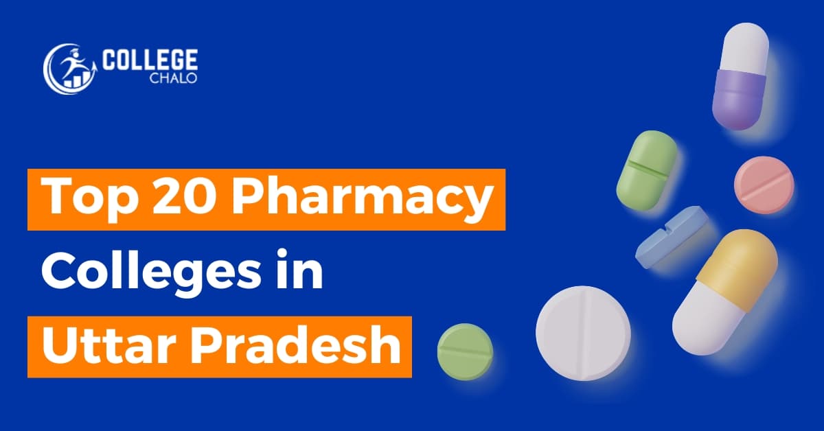 Top 20 Pharmacy Colleges in Uttar Pradesh latest list 2023 Top 20 Pharmacy Colleges in Uttar Pradesh latest list 2023