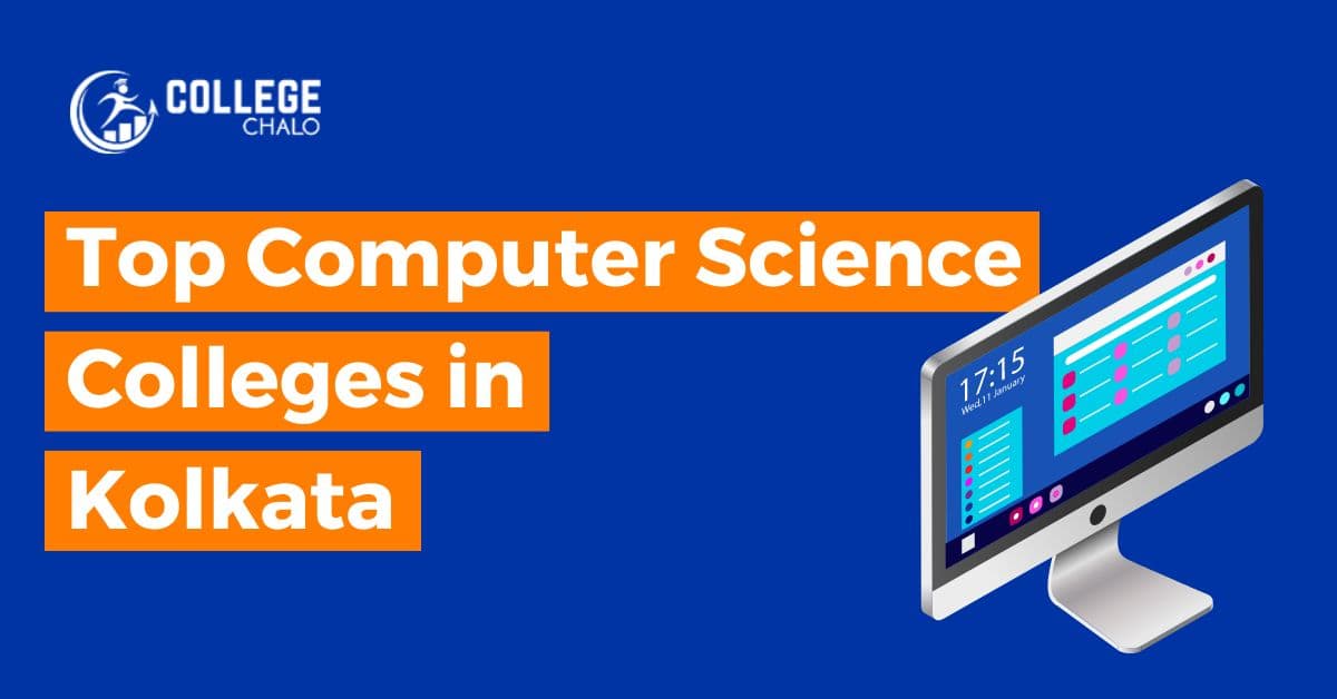 Top Computer Science Colleges in Kolkata latest list 2023 Top Computer Science Colleges in Kolkata latest list 2023