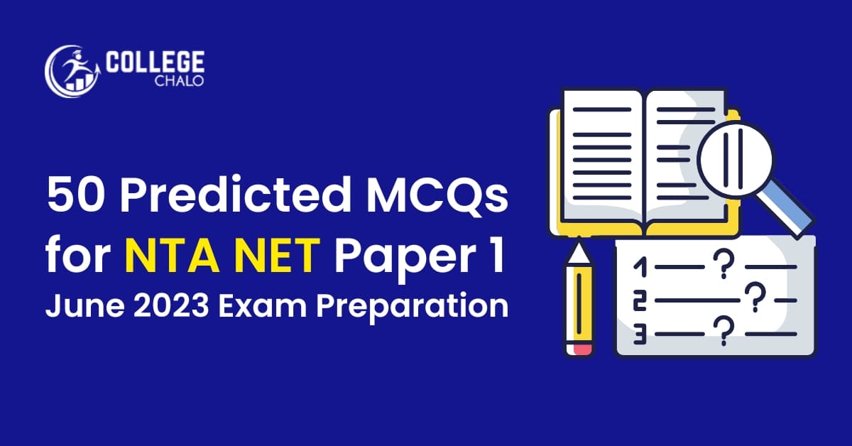 50 Predicted MCQs for NTA NET Paper 1: June 2023 Exam Preparation 50 Predicted MCQs for NTA NET Paper 1: June 2023 Exam Preparation