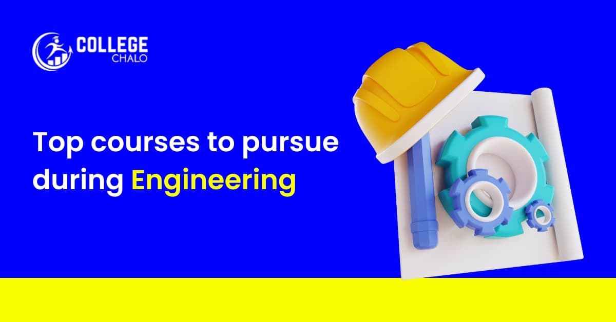 Top Courses to Pursue During Engineering Top Courses to Pursue During Engineering