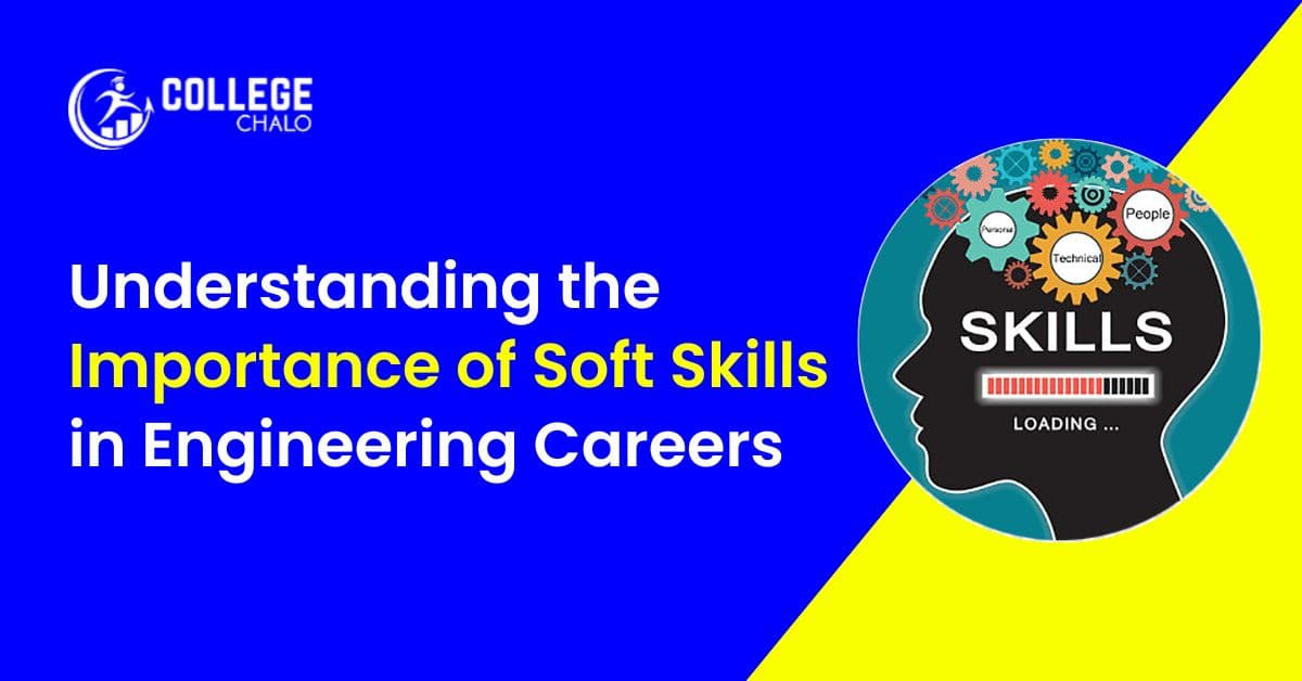 Understanding the Importance of Soft Skills in Engineering Careers Understanding the Importance of Soft Skills in Engineering Careers