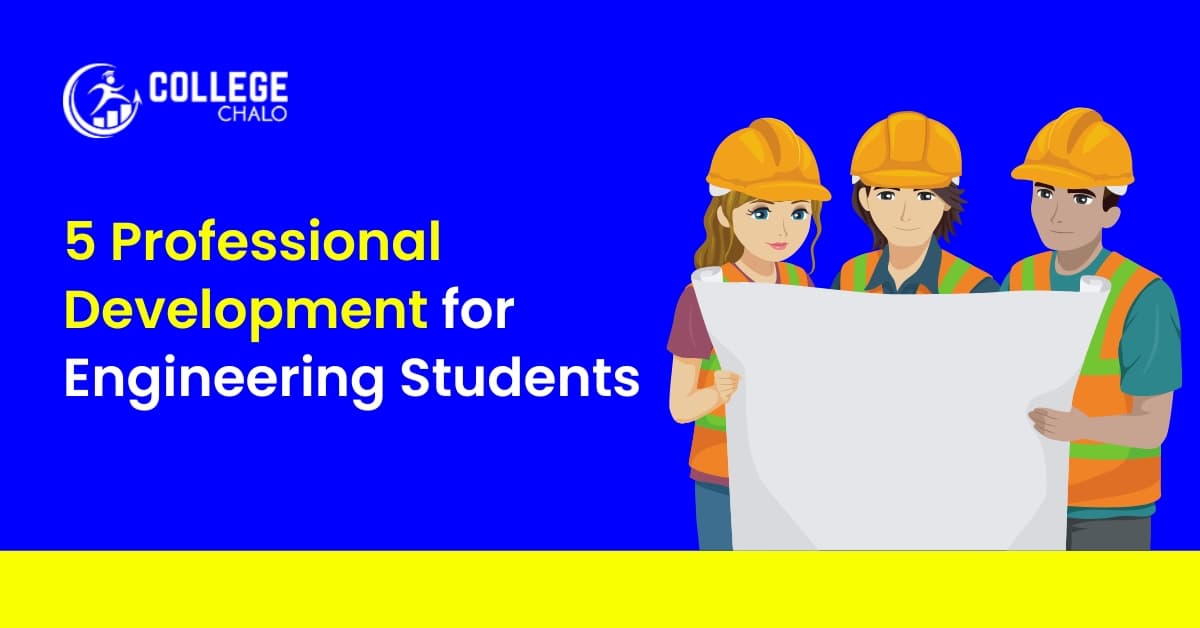 5 Professional Development for Engineering Students 5 Professional Development for Engineering Students