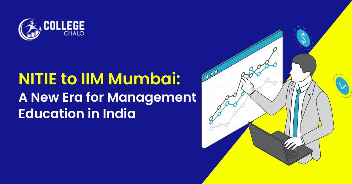 NITIE to IIM Mumbai: A New Era for Management Education in India NITIE to IIM Mumbai: A New Era for Management Education in India